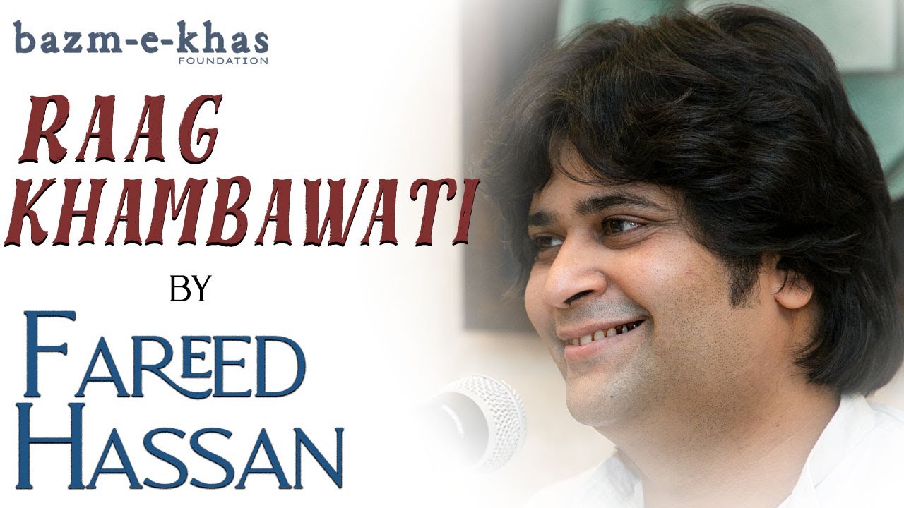 Raag Khambawati | Fareed Hassan | Hindustani Classical | Bazm e Khas