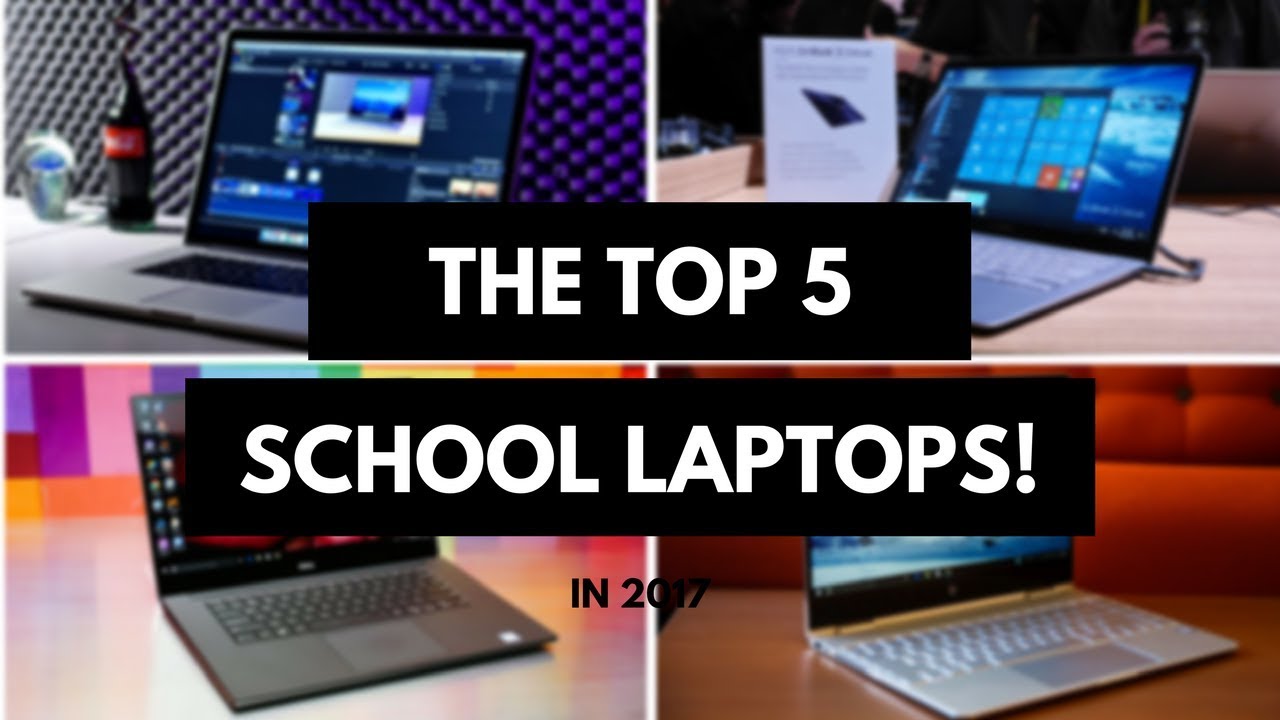 Top 5 School Laptops From $200 to $2000!