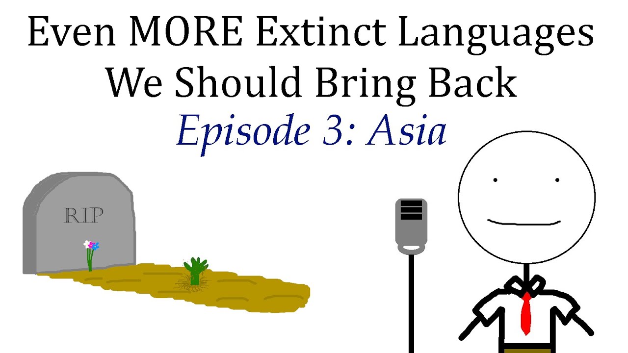 Even More Extinct Languages We Should Bring Back: Asia