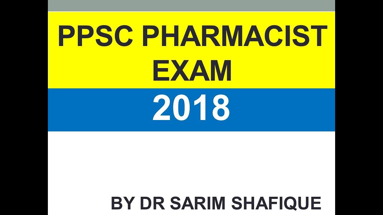 PPSC PHARMACIST EXAM PAST PAPER 2018 II DR SARIM SHAFIQUE