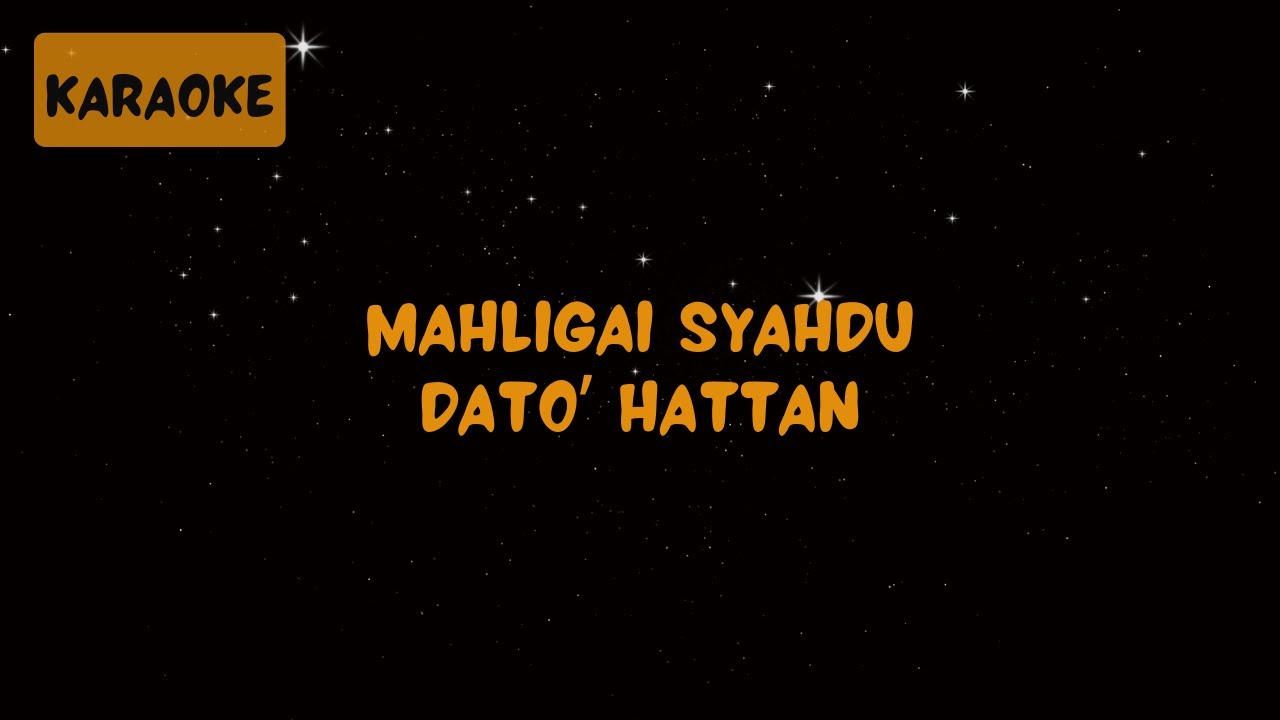 Dato' Hattan - Mahligai Syahdu [Karaoke]