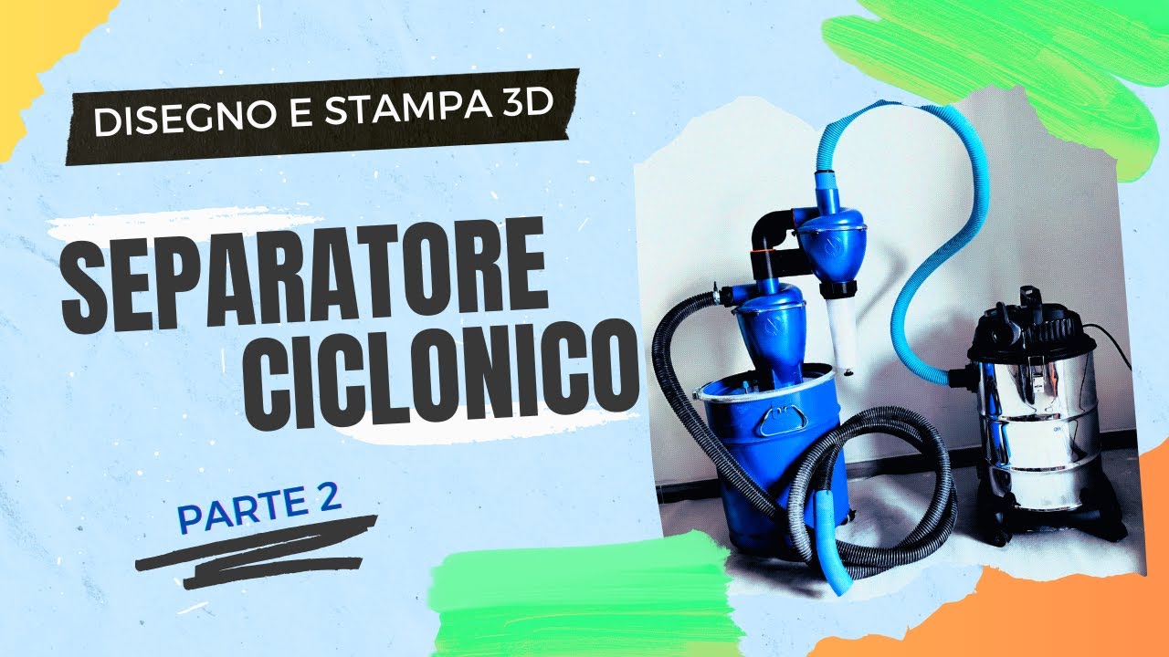 🎥 Disegno e stampa 3D – Separatore ciclonico – Parte 2