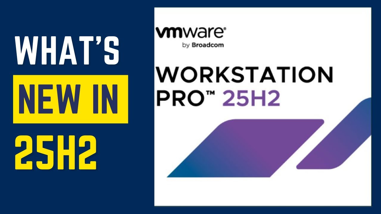 VMware Workstation 25H2 уже здесь! Полный обзор + руководство по загрузке