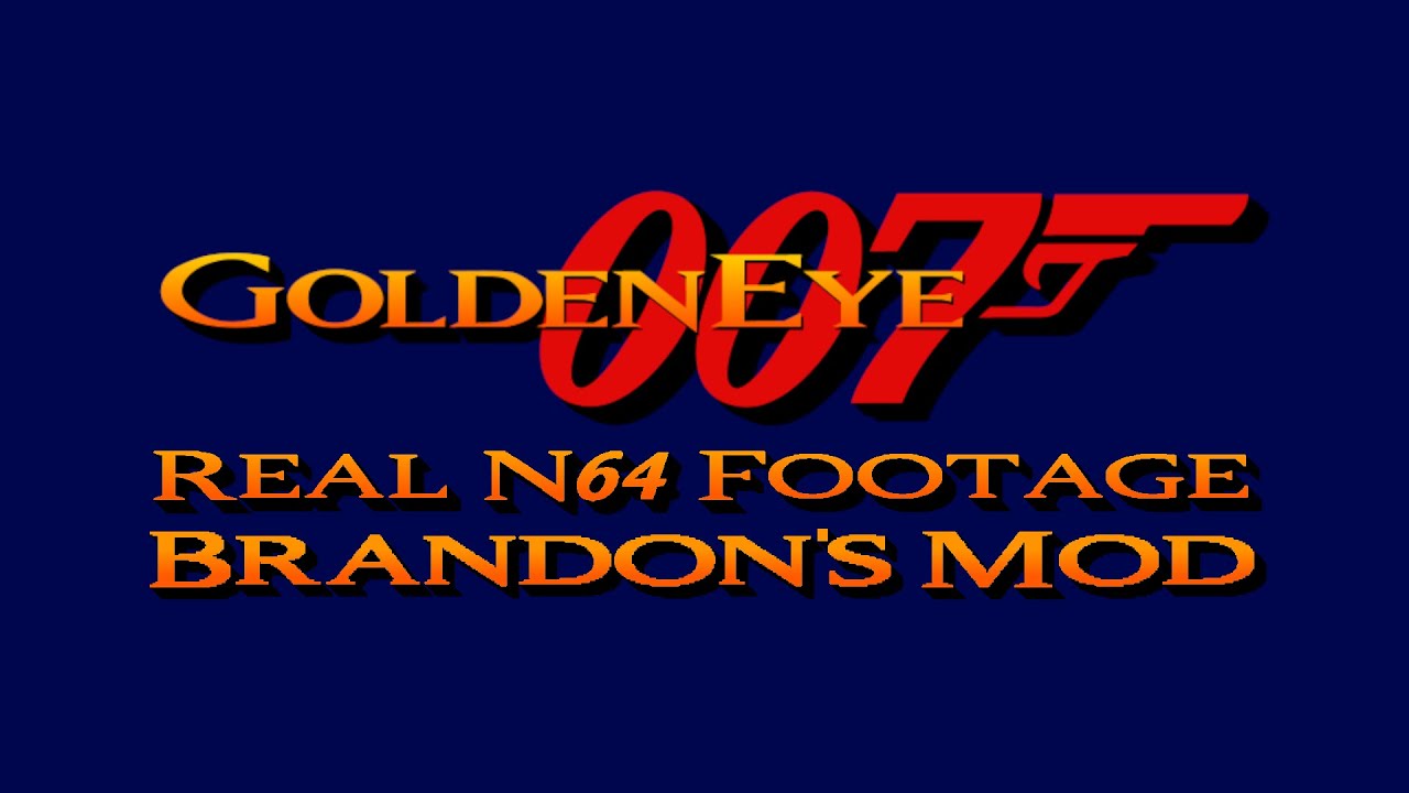 GoldenEye 007 N64: Brandon's Mod 2/21/25 Update [Real N64 Footage] [4/25/2025] [Part 4]