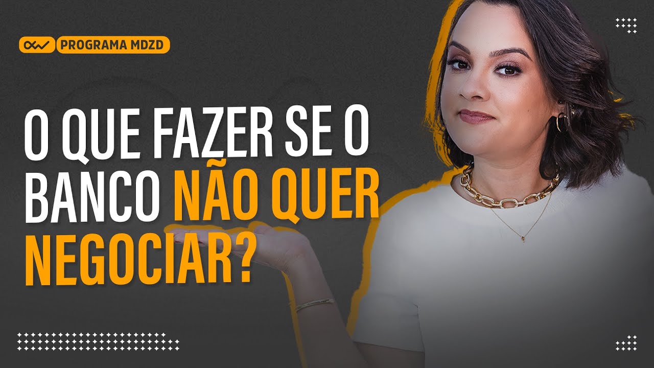 O que fazer se o banco não quer negociar?