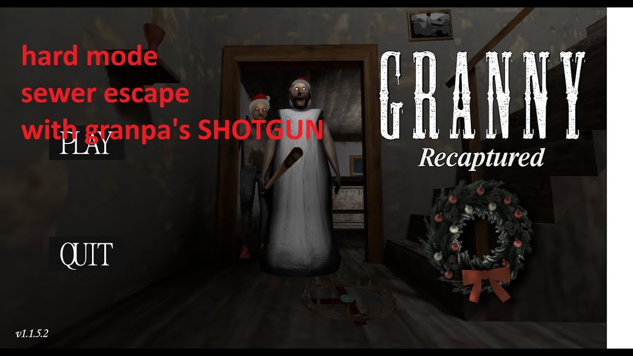 granny recaptured hard mode sewer with grandpa's shotgun