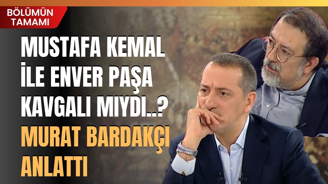 Mustafa Kemal İle Enver Paşa Kavgalı Mıydı..? Murat Bardakçı Anlattı