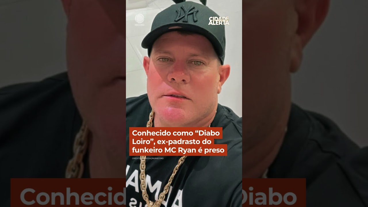 Conhecido como “Diabo Loiro”, ex-padrasto do funkeiro MC Ryan é preso 