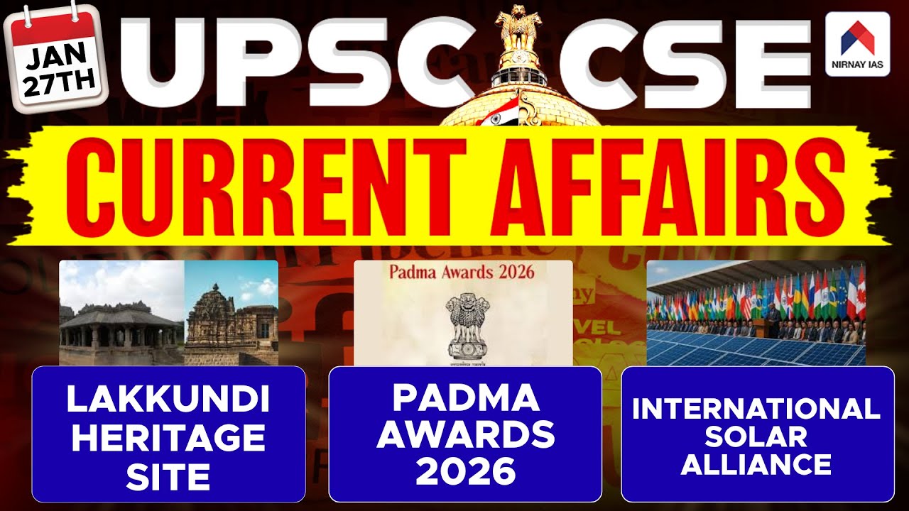 27 Jan 2026 UPSC Current Affairs | Lakkundi Heritage Site, Padma Awards 2026, Solar Alliance