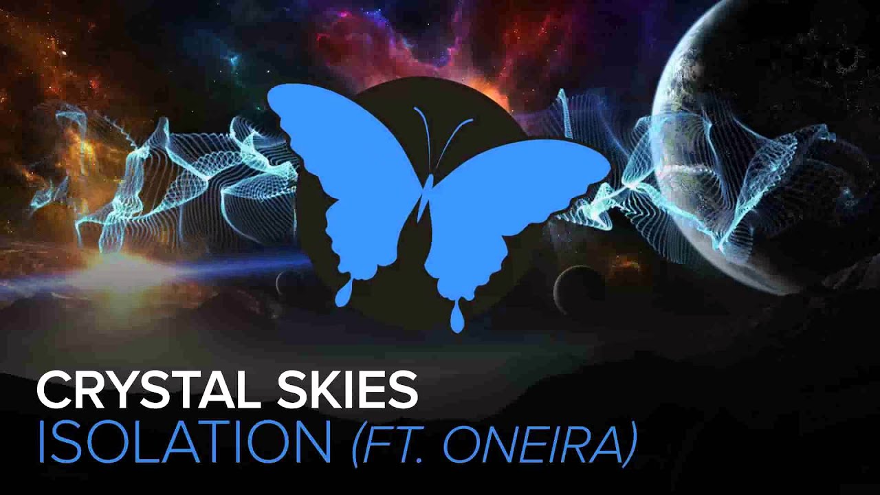 Crystal Skies –  Isolation (Ft. Oneira) [FREE]