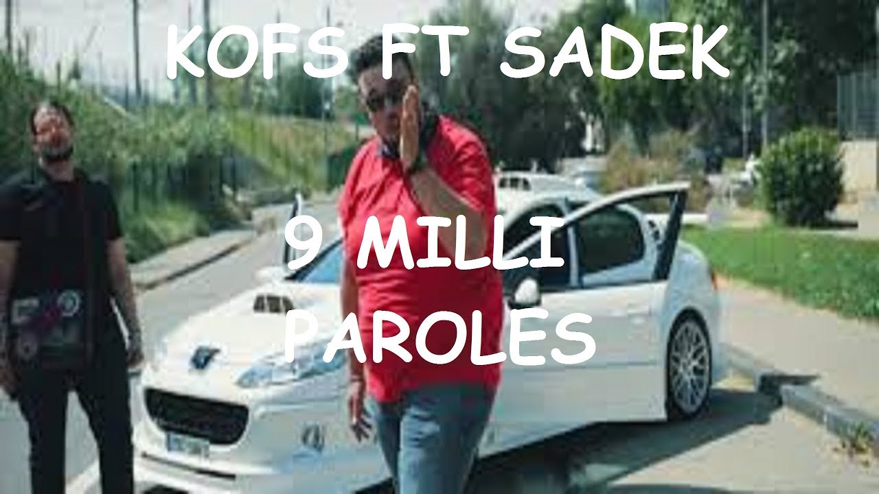 kofs ft sadek 9 milli paroles