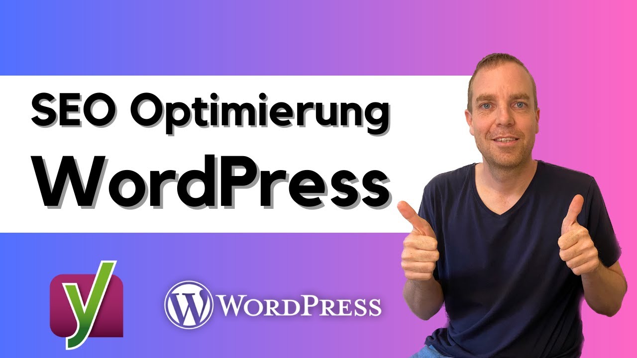 So Optimierst Du Deine WordPress Webseite f&uuml;r SEO - Schritt f&uuml;r Schritt Anleitung