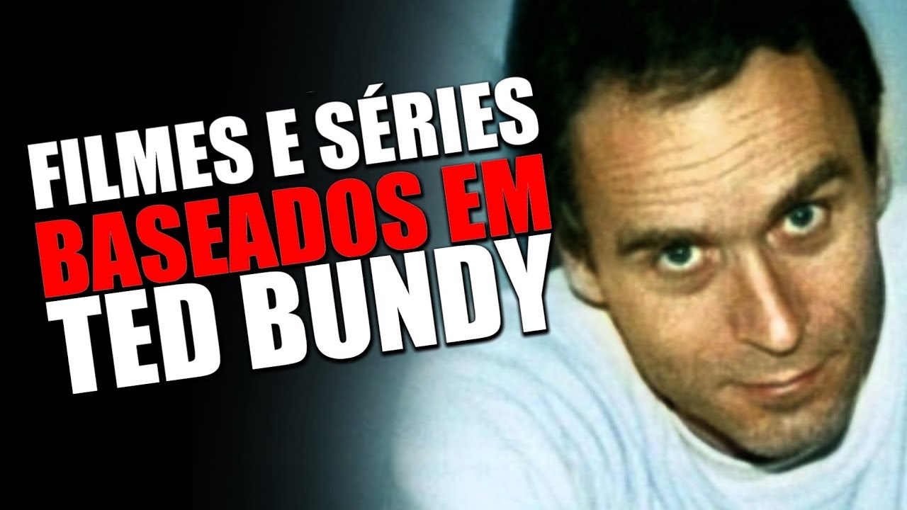 FILMES E SÉRIES SOBRE TED BUNDY