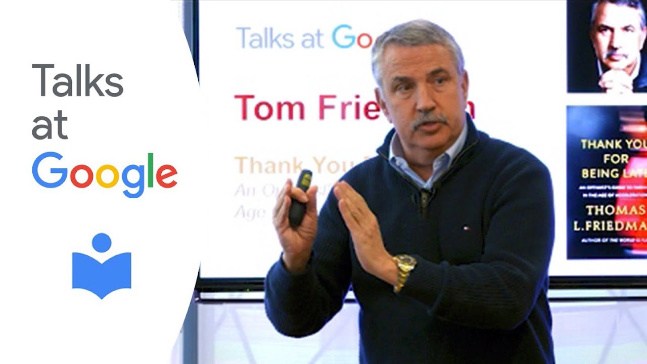 Thank You for Being Late | Thomas L. Friedman | Talks at Google
