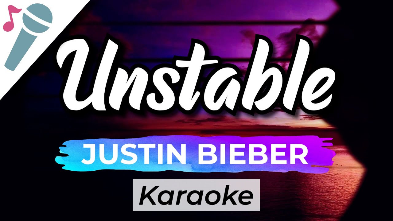 Justin Bieber - Unstable - Karaoke Instrumental (Acoustic)
