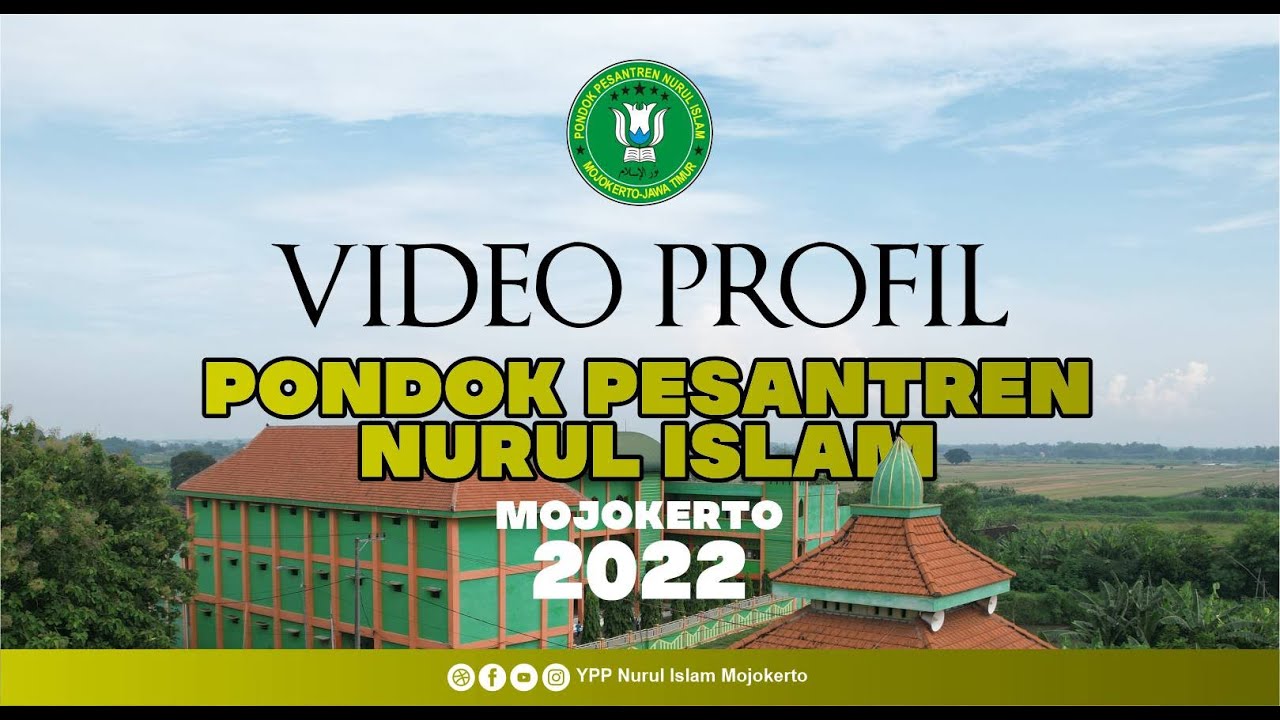 Video Profil Pondok Pesantren Nurul Islam Mojokerto | Tahun 2022