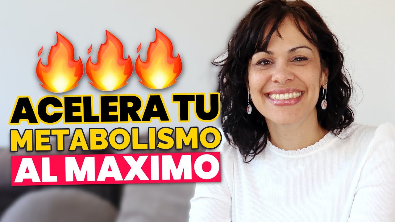 Cómo ACELERAR EL METABOLISMO al máximo para quemar más grasa de forma permanente