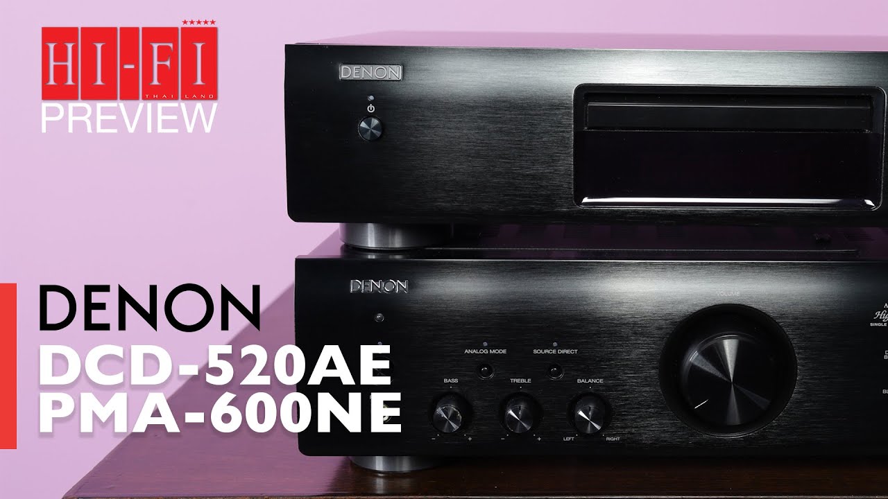 จัดชุดเครื่องเสียง Denon DCD 520AE + PMA 600NE