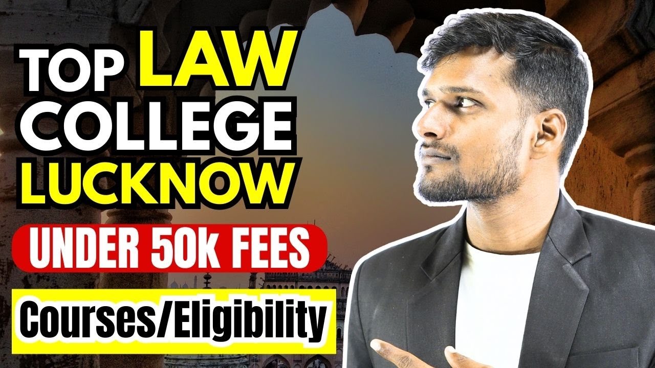 Top Law College in Lucknow Under ₹50K 💼 | Admission, Eligibility, Fees | Full Details 2025
