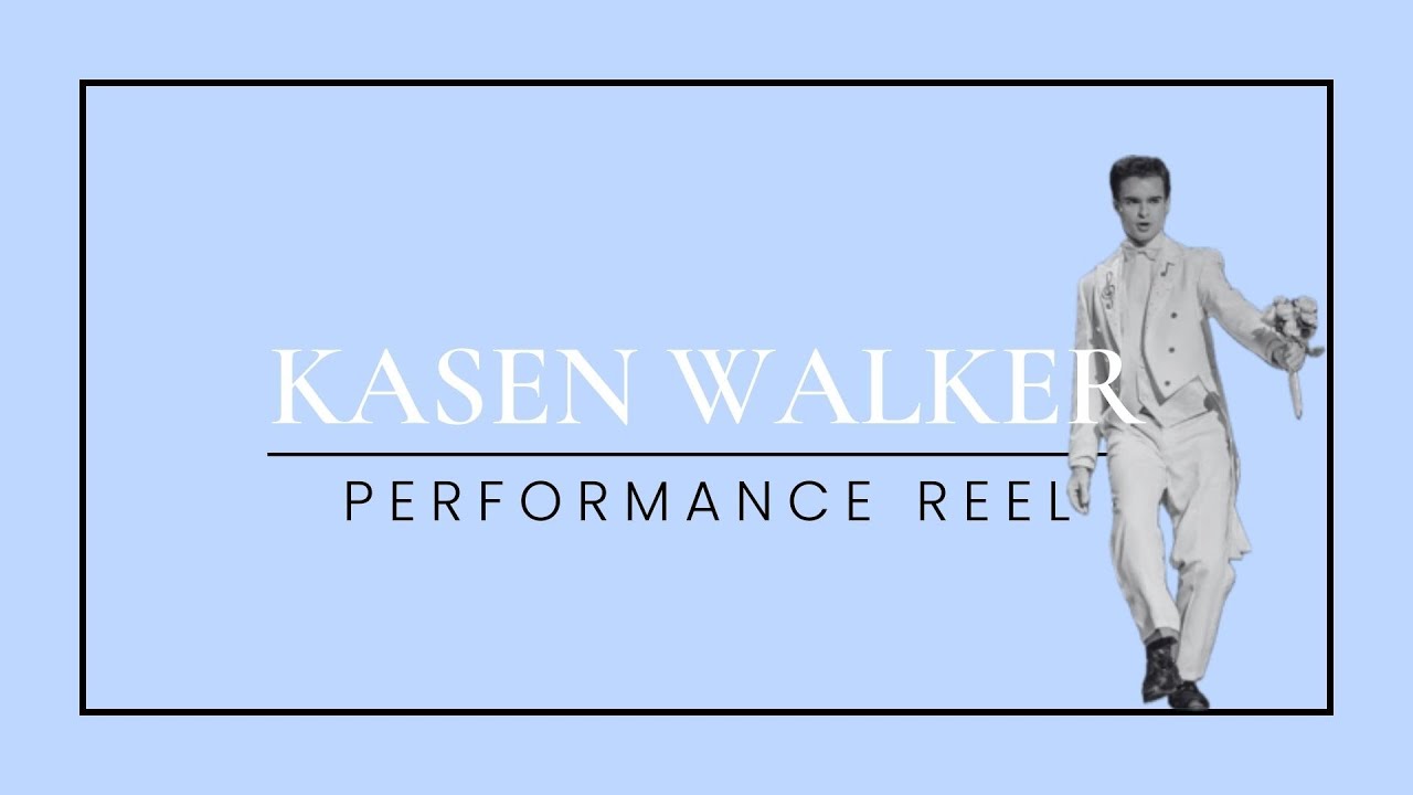 Kasen Walker - Performance Reel 