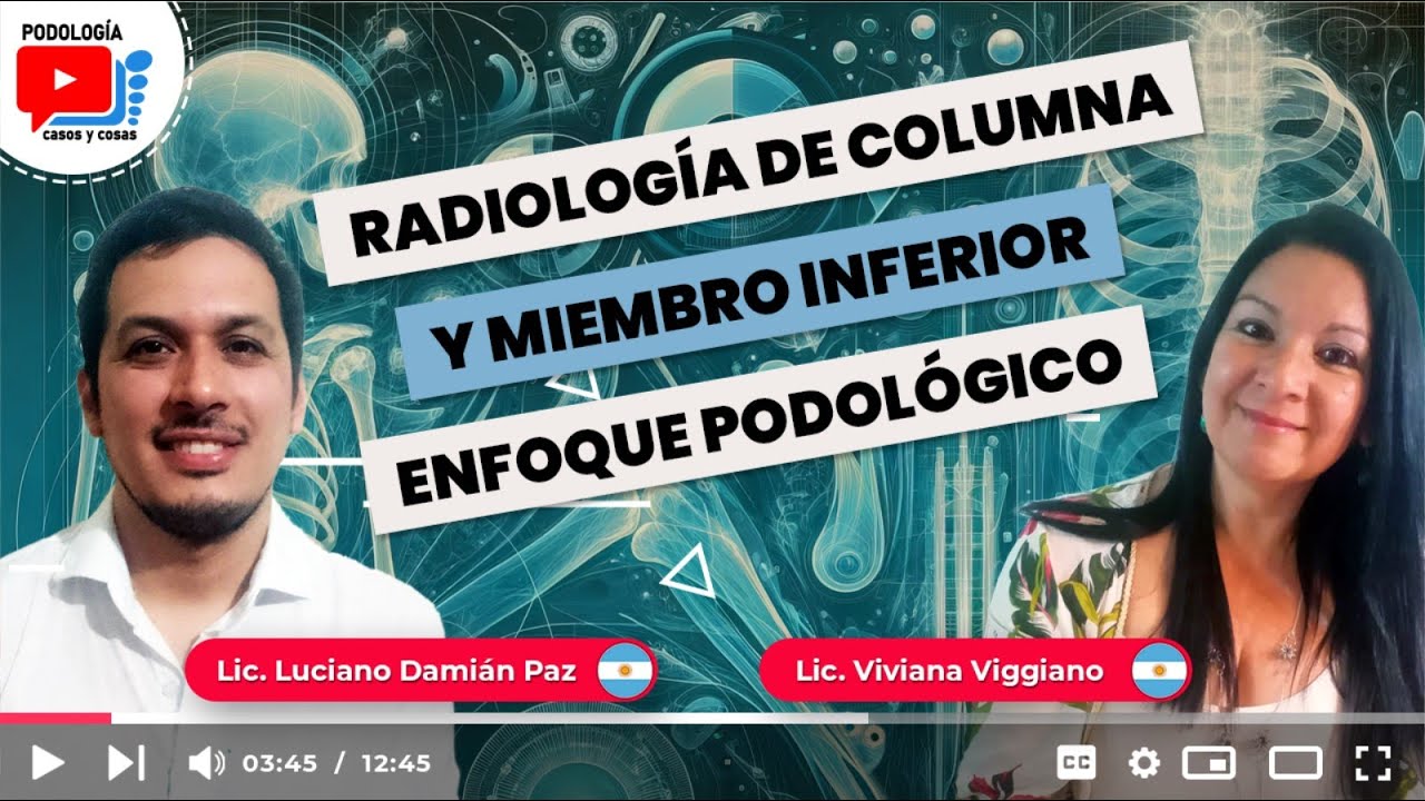 RADIOLOGÍA DE COLUMNA Y M.I. | Lic. Luciano D. Paz y Lic. Viviana Viggiano | Podología Casos y Cosas
