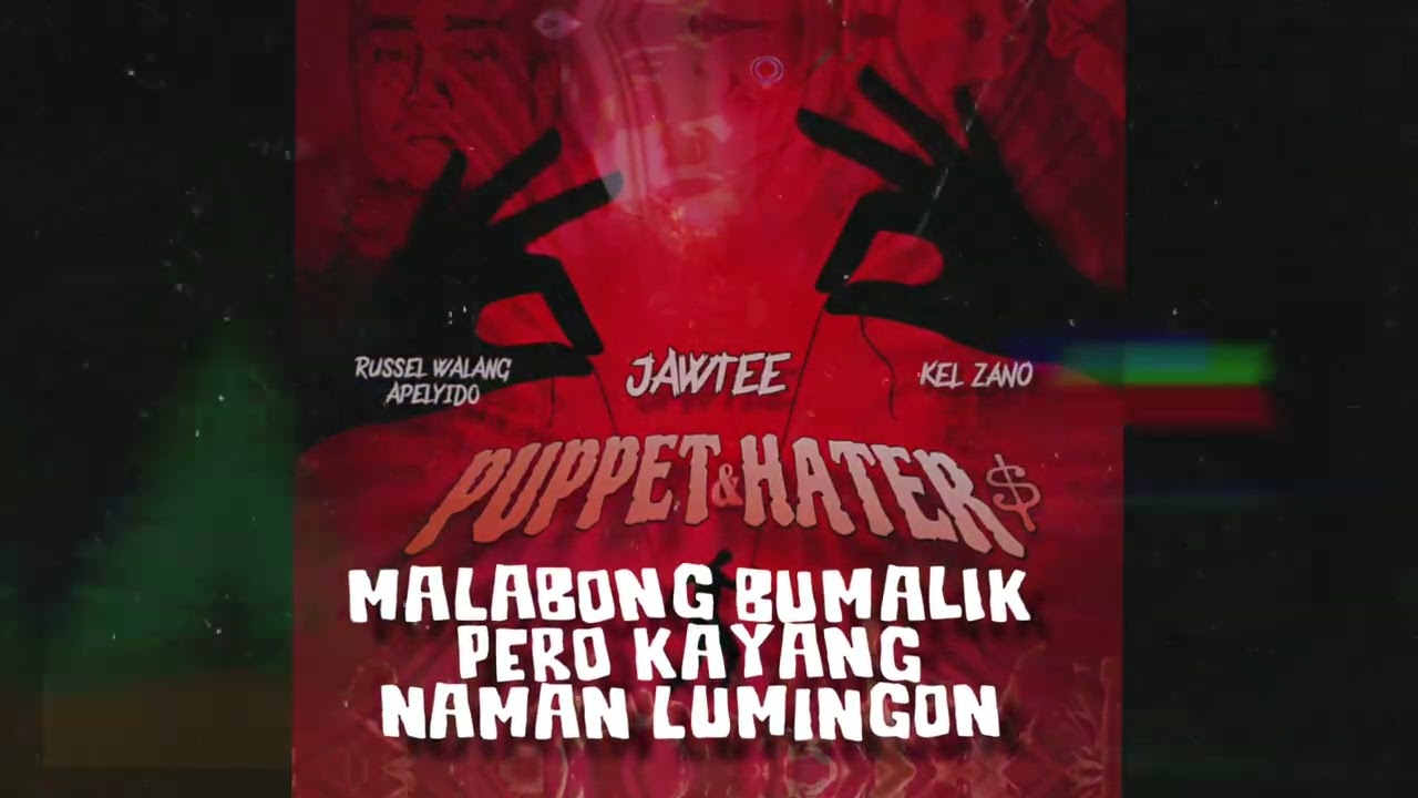 PUPPET & HATERS - KEL ZANO FT. RUSSEL  & JAWTEE (LYRICS VIDEO)