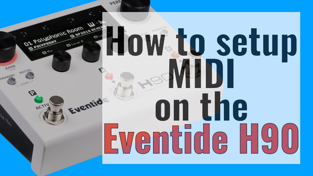 Guide to setting up Midi on the Eventide H90