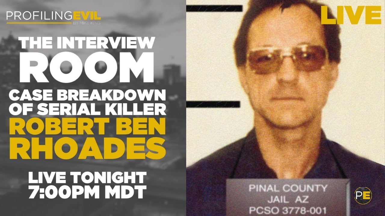 Serial Killer and Rapist Robert Ben Rhoades Case Review Profiling Evil The Interview Room