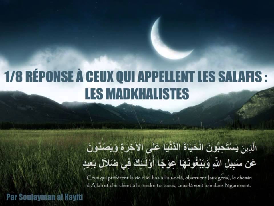 1/8 R&eacute;ponse &agrave; ceux qui appellent les Salafis : Les Madkhalistes - Soulayman al Hayiti