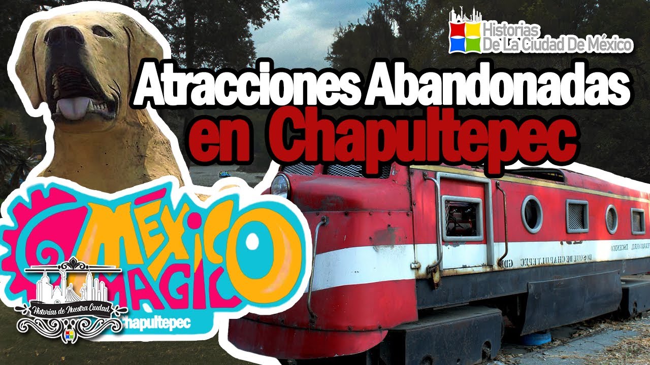 La Sección Abandonada del Bosque De Chapultepec