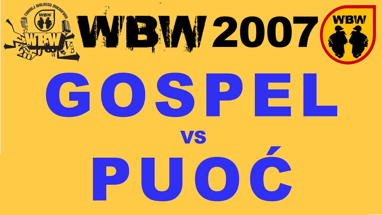 Gospel 🆚 Puoć 🎤 WBW 2007 Półfinał (freestyle rap battle)
