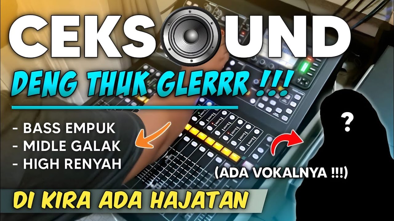 CEK SOUND GLERR LENGKAP DENGAN VOKAL BEGINI JADINYA ( DI KIRA TETANGGA ADA HAJATAN )