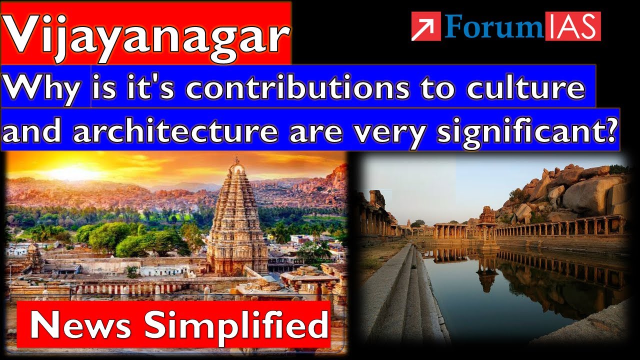 Vijayanagar: Why it's culture and architecture are significant?|  Forum IAS |News Simplified