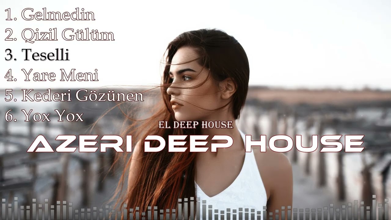 Azəri EDM Deep House (Deep Remix 24 minutes) Azeri Deep 2026