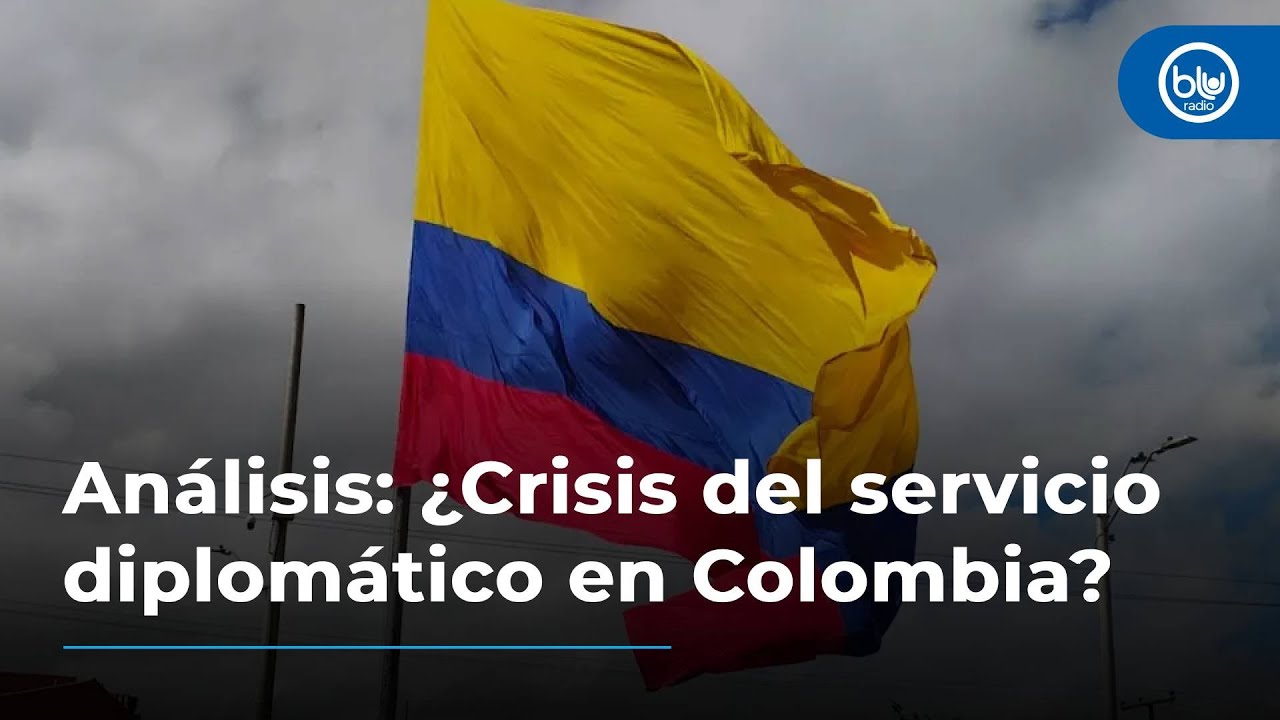Análisis: ¿Crisis del servicio diplomático en Colombia?