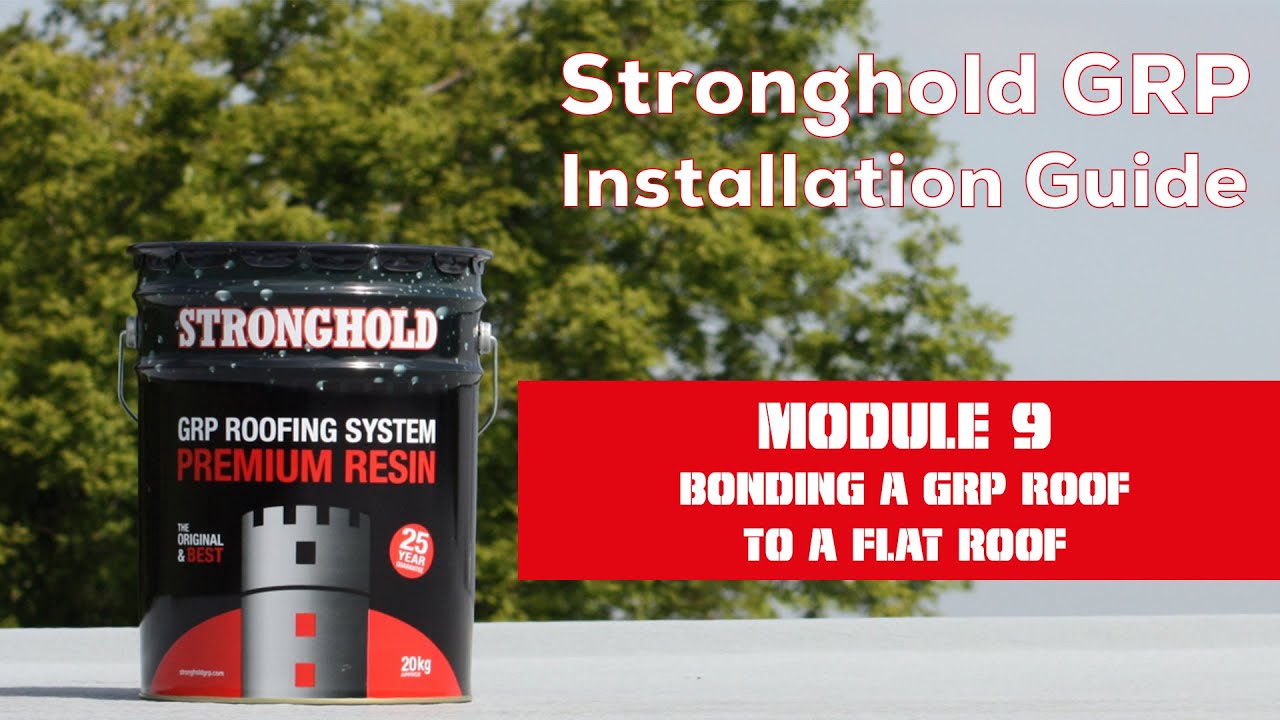 Stronghold GRP Installation: Module 9 - Bonding a GRP Roof to a Felt Roof