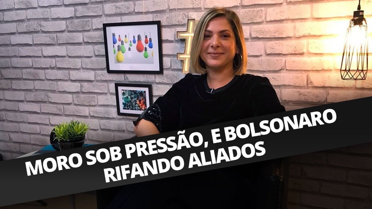 MORO SOB PRESSÃO, E BOLSONARO RIFANDO ALIADOS