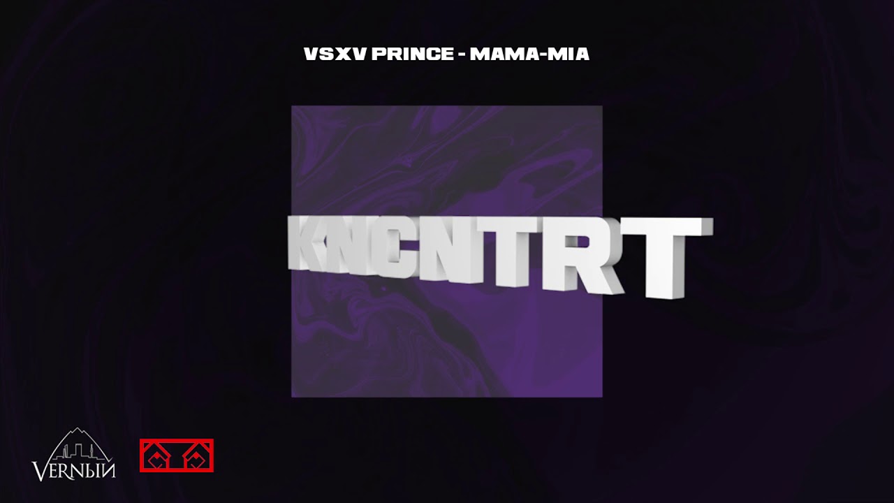 V $ X V PRiNCE - MAMA-MiA (KNCNTRT 2020 ALBUM)