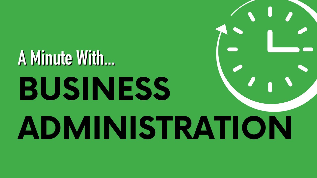 A Minute With ... Business Administration