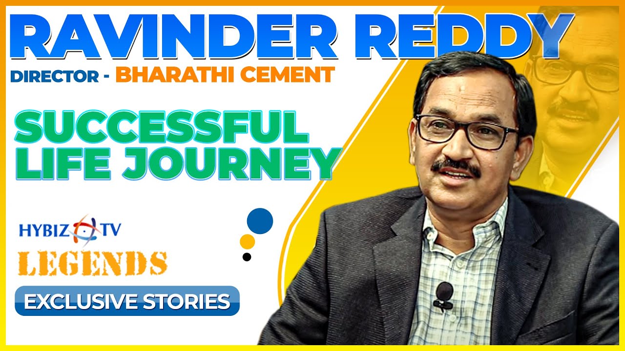 Ravinder Reddy | Director of Bharathi Cement Successful Life Journey | Hybiz Legends