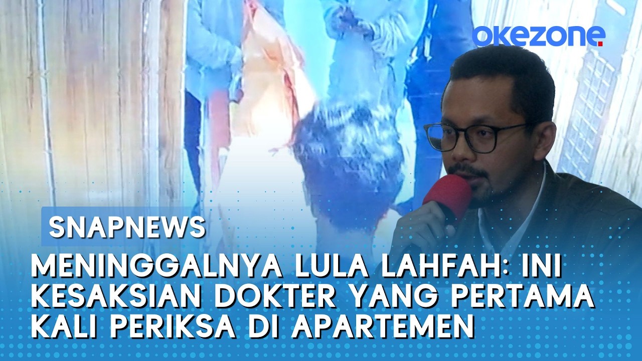 Meninggalnya Lula Lahfah: Ini Kesaksian Dokter yang Pertama Kali Periksa di Apartemen | Snapnews