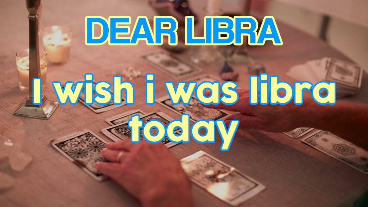 LIBRA I wish i was libra today, July 2021 Tarot Love Reading