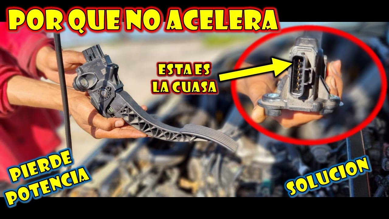POR QUE NO ACELERA EL AUTO  -  PEDAL ELECTRONICO DEL ACELERADOR FALLAS Y SOLUCIONES