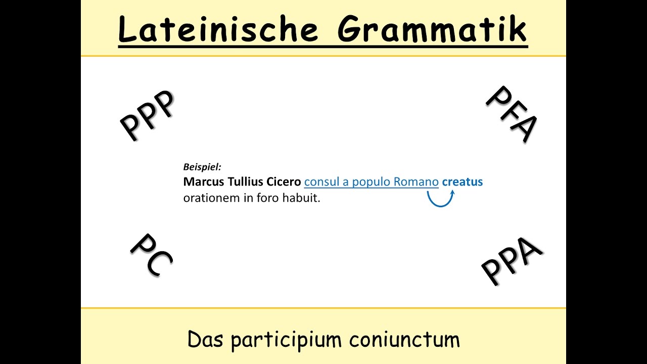 Das participium coniunctum im Lateinischen – Teil 1: Erscheinungsform (PC | PPP)