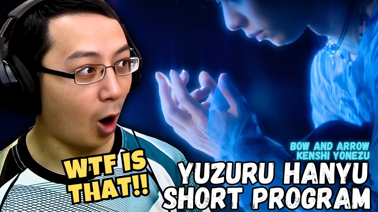 WHAT IS THAT! | 米津玄師 Kenshi Yonezu - BOW AND ARROW / 羽生結弦 Yuzuru Hanyu Short Program ver. | Reaction