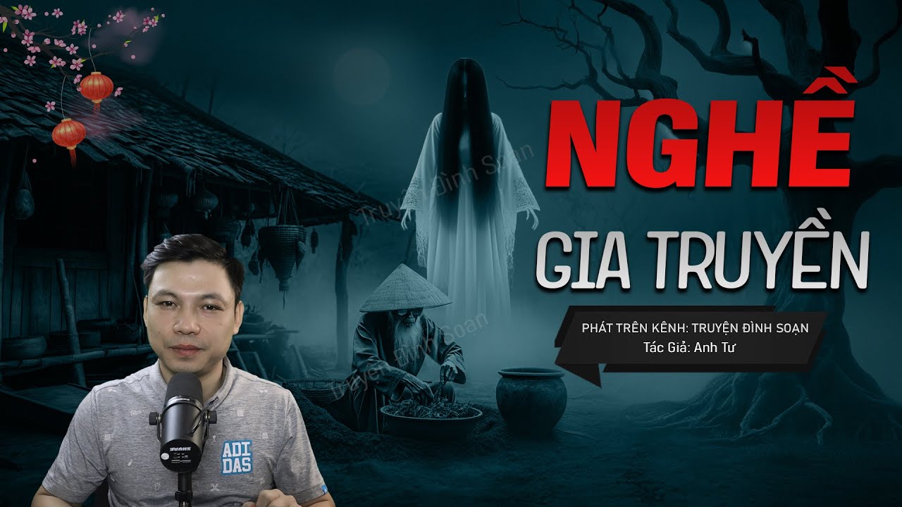 Truyện Ma: NGHỀ GIA TRUYỀN – Câu Chuyện Về Danh Y HỒ GIA Diệt Ma Ám Mc Đình Soạn Kể