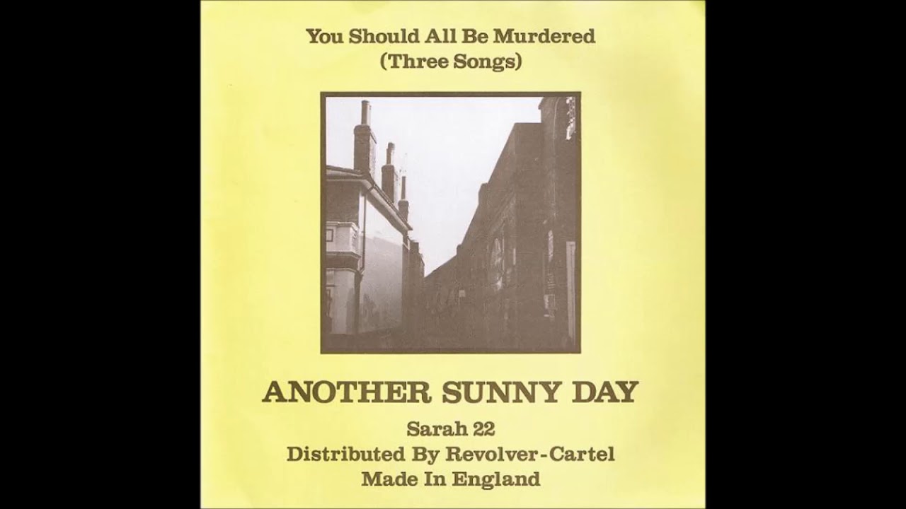 Another Sunny Day - You should all be murdered EP - 1989