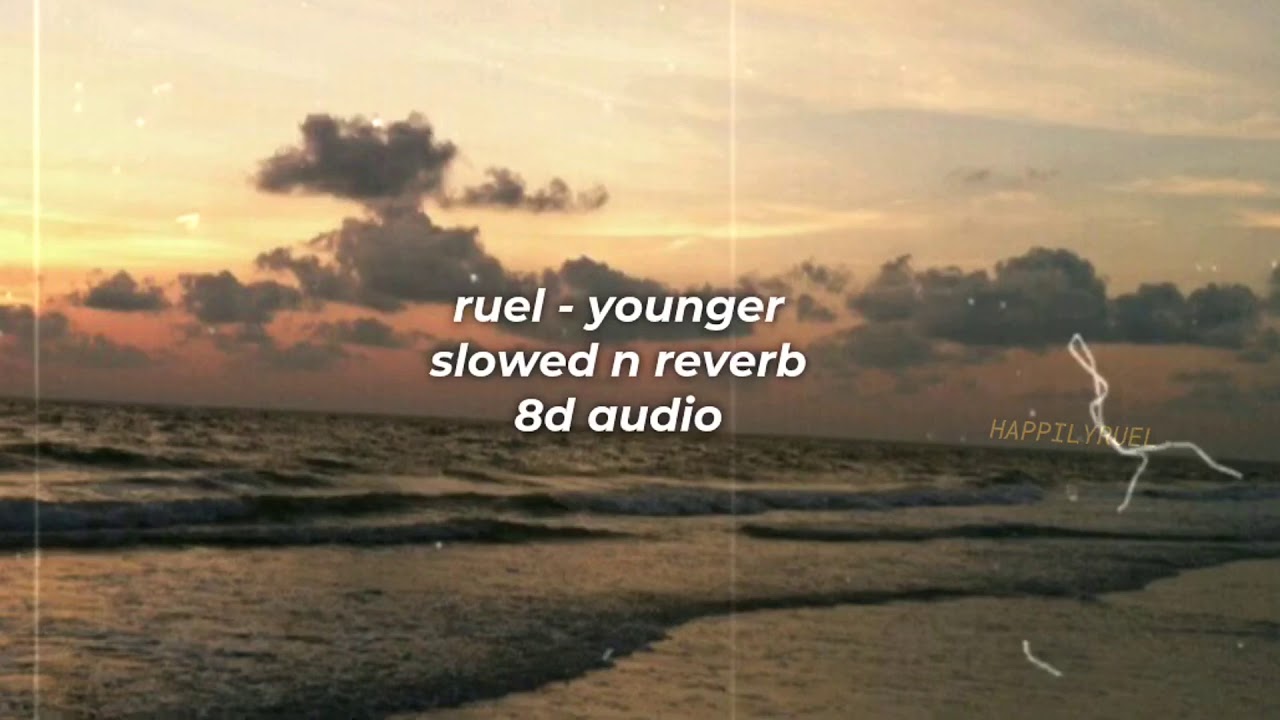 Ruel - Younger [slowed n reverb + 8D Audio]