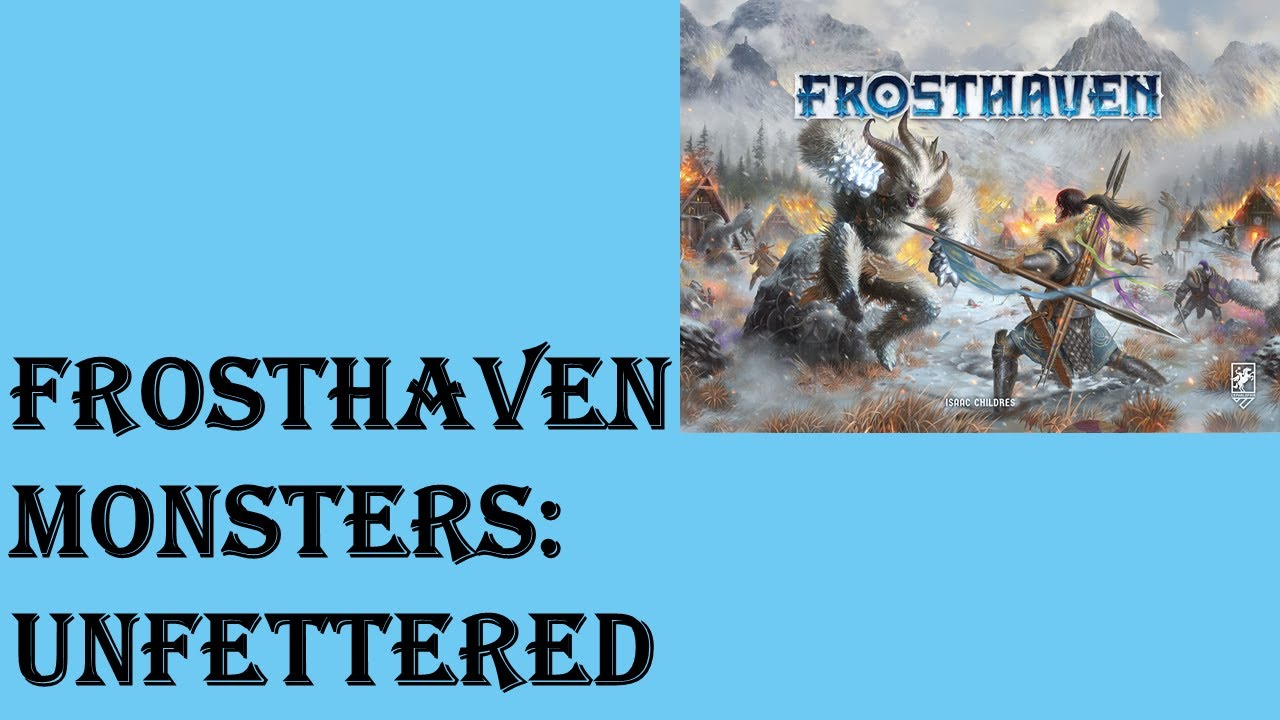 Frosthaven monster analysis - Unfettered