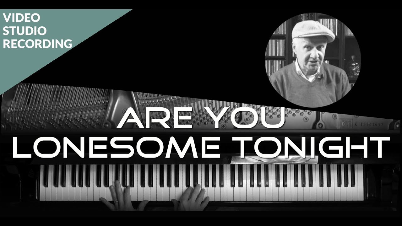 Complete Song: ARE YOU LONESOME TONIGHT